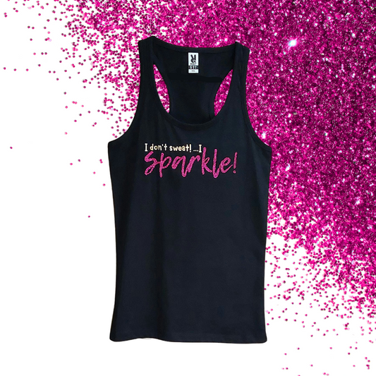 Small - Tank Top - I don't sweat! I sparkle!